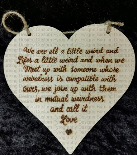 Hanging Heart We Are All A Little Weird Design Personalised Free Heart
