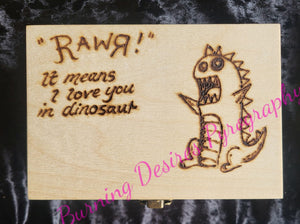 16cm Luxury Pine Box Rawr means I love you in dinosaur