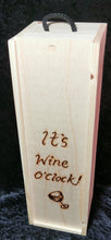 Load image into Gallery viewer, Bottle box IT&#39;S WINE O&#39;CLOCK design PERSONALISED FREE
